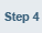 Step 4
